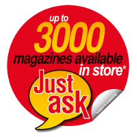 Over 3000 Magazines available from your local newsagent, Just Ask!